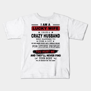 I'm The Lucky Wife I Have A Crazy Husband Valentine Kids T-Shirt